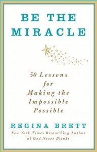 Book - Be the Miracle. 50 Lessons for Making the Impossible Possible