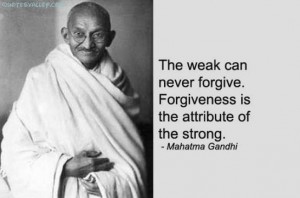 Forgiveness - ghandi-quote-on-forgiveness