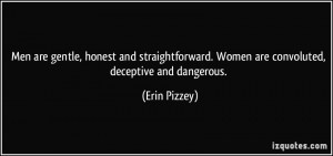 Quote-men-are-gentle-honest-and-straightforward-women-are-convoluted-deceptive-and-dangerous-erin-pizzey-349377