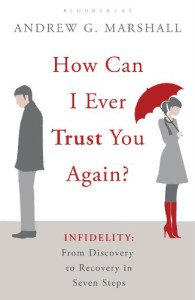Book - How Can I Ever Trust You Again - Infidelity - From Discovery to Recovery in Seven Steps