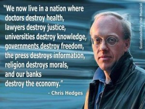 Quote - We now live in a nation where ...... - Chris Hedges