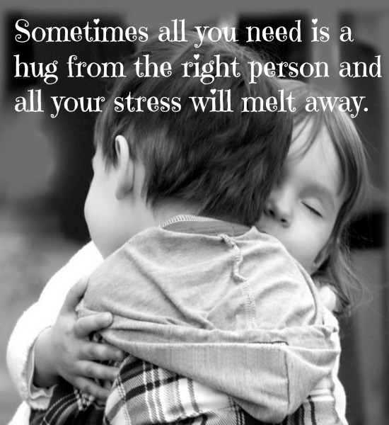Hug Hard Time Sometimes all you need is a hug from the right person and all your ...